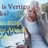 What is Vertigo Attack? Symptoms, Causes, Treatment: 2021