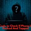 code to check if phone is hacked