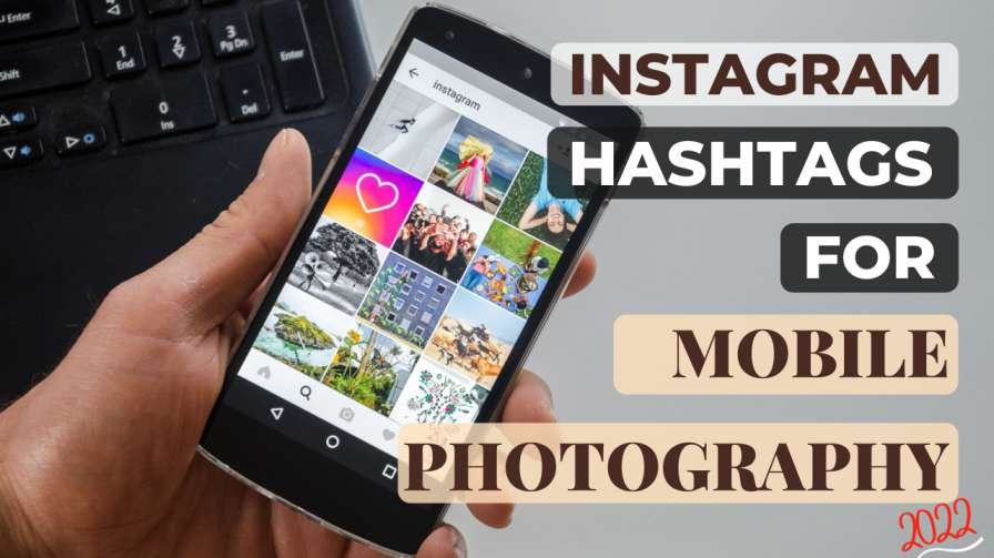 Best Mobile Photography Hashtags for Instagram