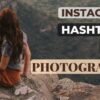 Photography Hashtags on Instagram