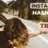 Best Travel Hashtags for Instagram To Grow your Likes, And Followers