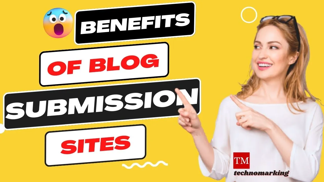 Benefits of Blog Submission Sites