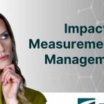 The Importance of Impact Measurement and Management Methodology