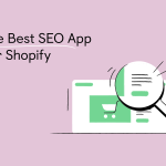 With the Right SEO Plugin, Increase the Visibility of Your Shopify Store