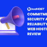 bodHost’s Commitment to Security and Reliability: A US Web Hosting Review