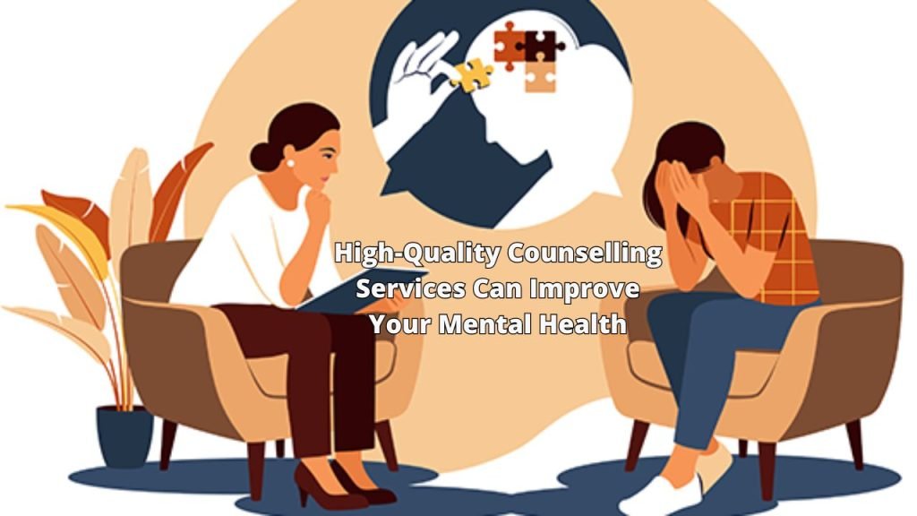 5 Ways High-Quality Counselling Services Can Improve Your Mental Health