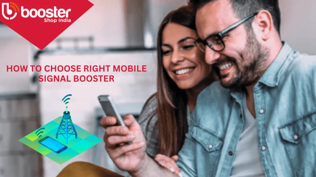 A Comprehensive Guide On How To Choose Right Mobile Signal Booster