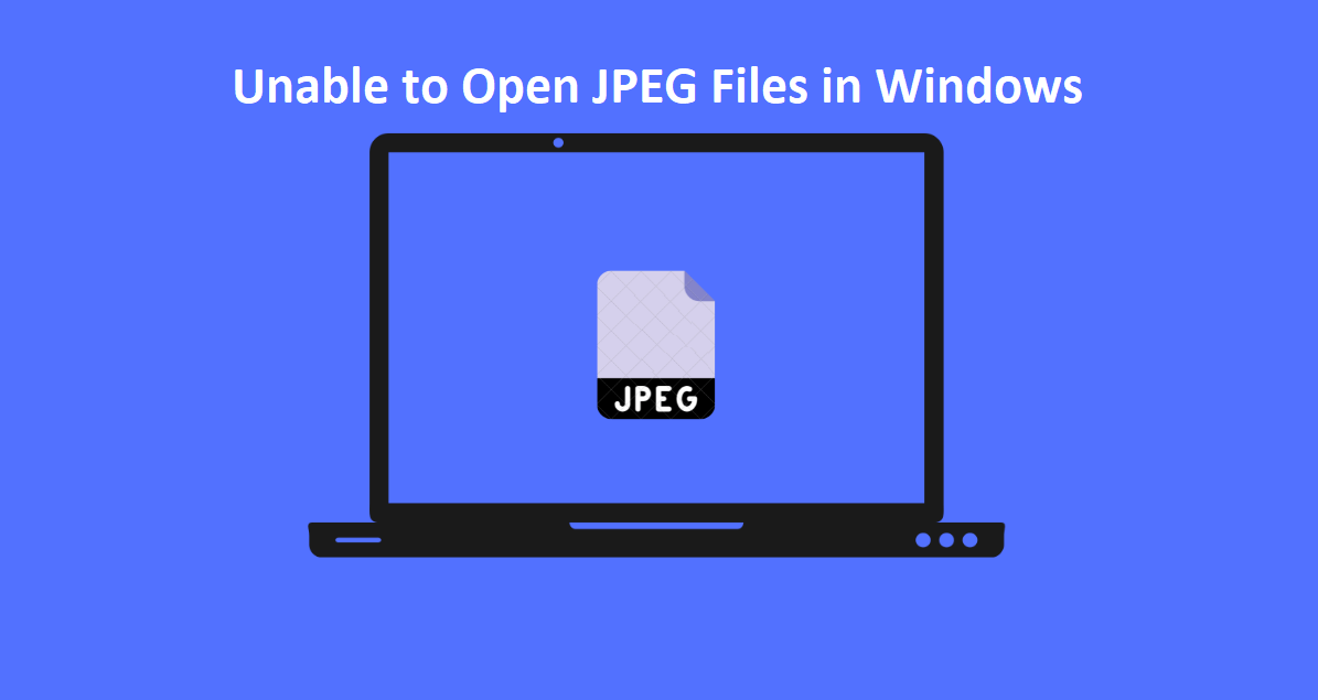 Unable to Open JPEG Files in Windows - Quick Fixes