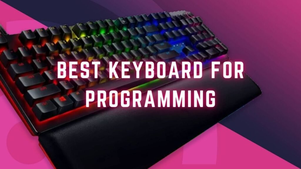 Ultimate Guide to Choosing the Best Keyboard for Programming